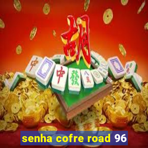 senha cofre road 96